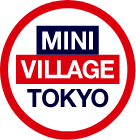 MINI VILLAGE TOKYO